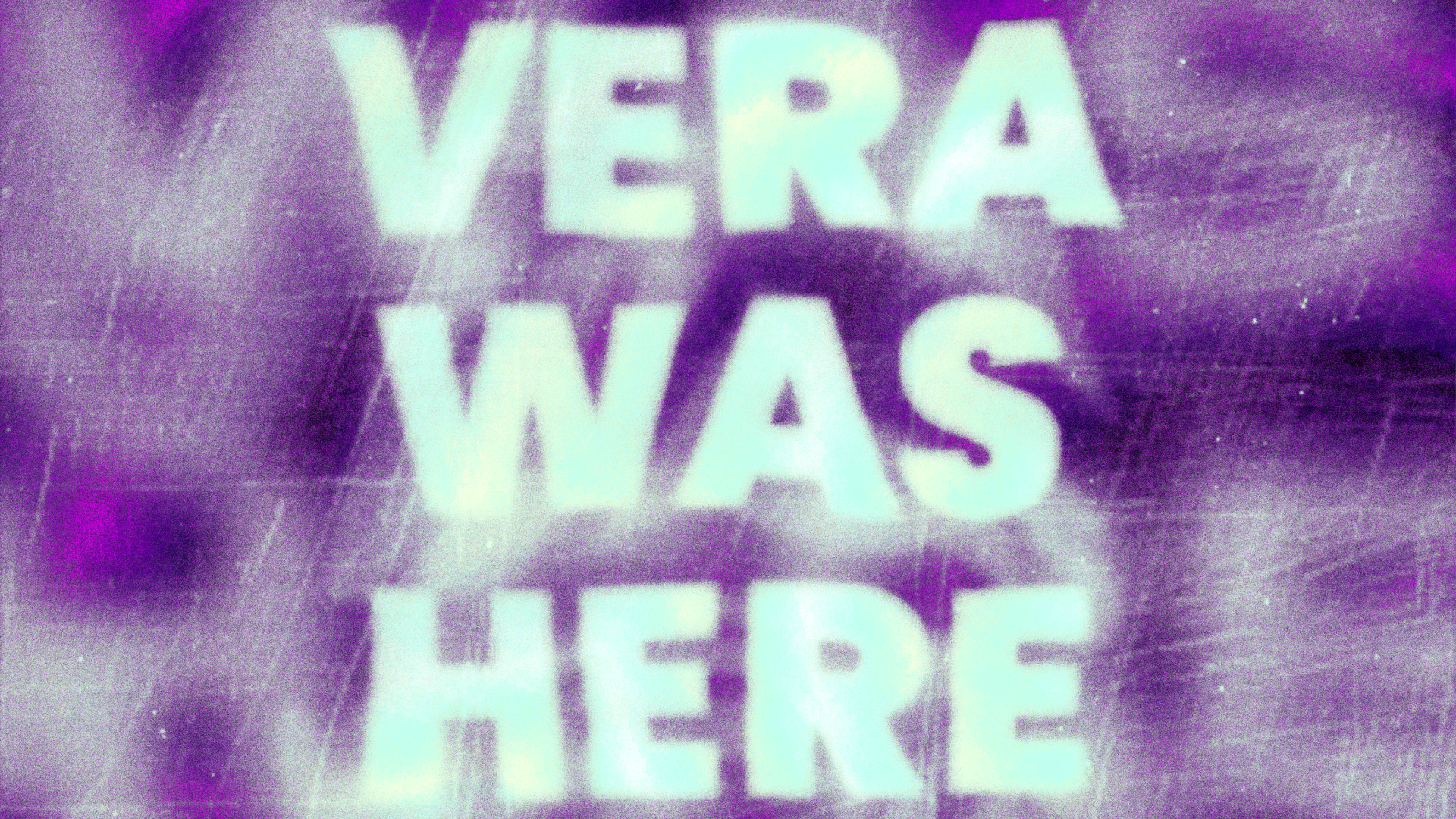 Text: Vera was here in cyan on a purple background